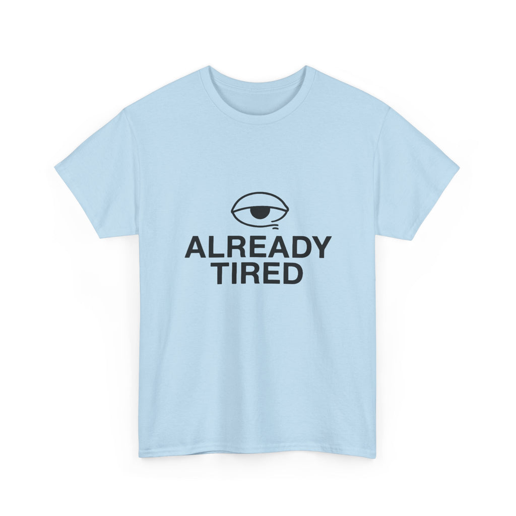 Already Tired Tee — Minimal Eye Graphic Short-Sleeve T-Shirt