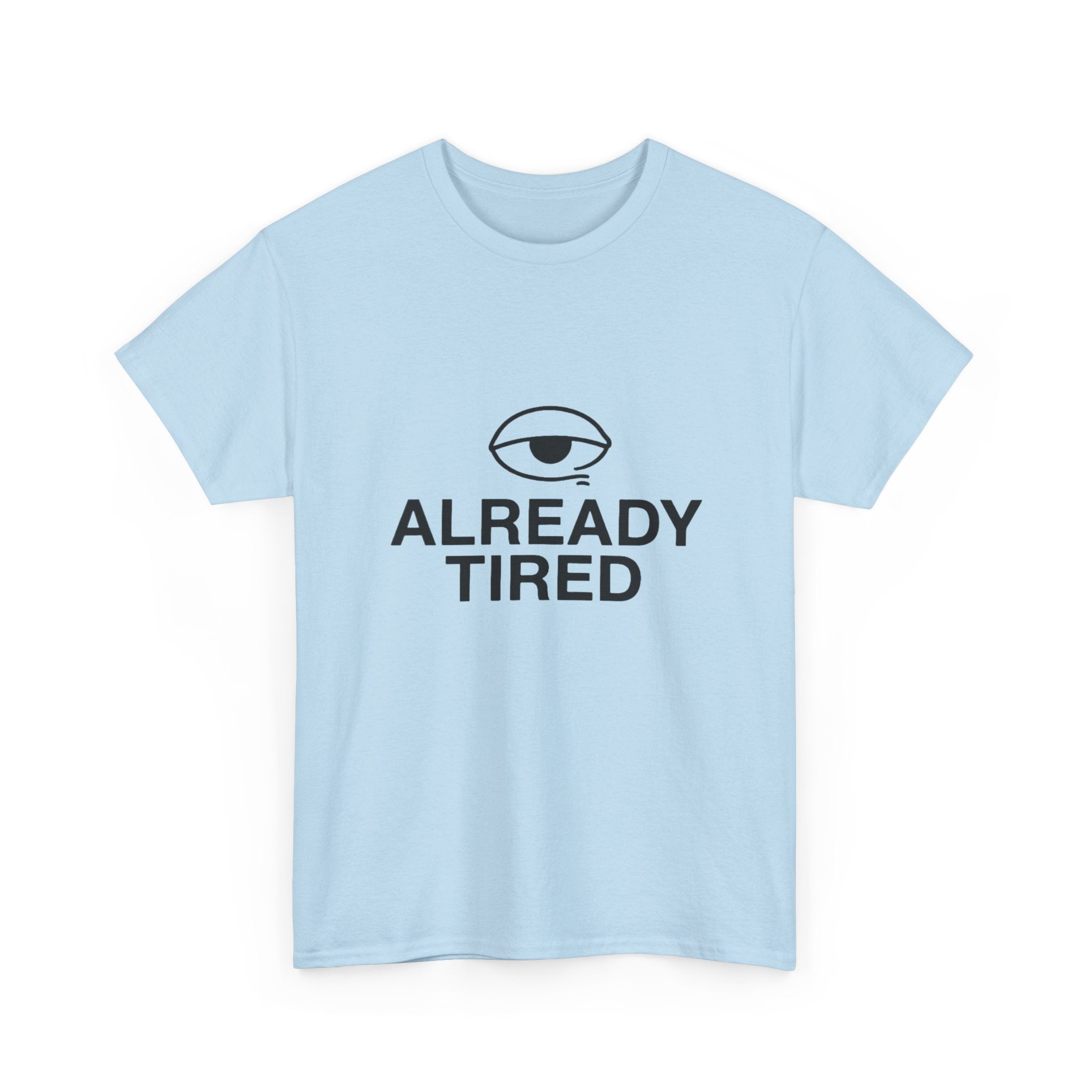 Already Tired Tee — Minimal Eye Graphic Short-Sleeve T-Shirt