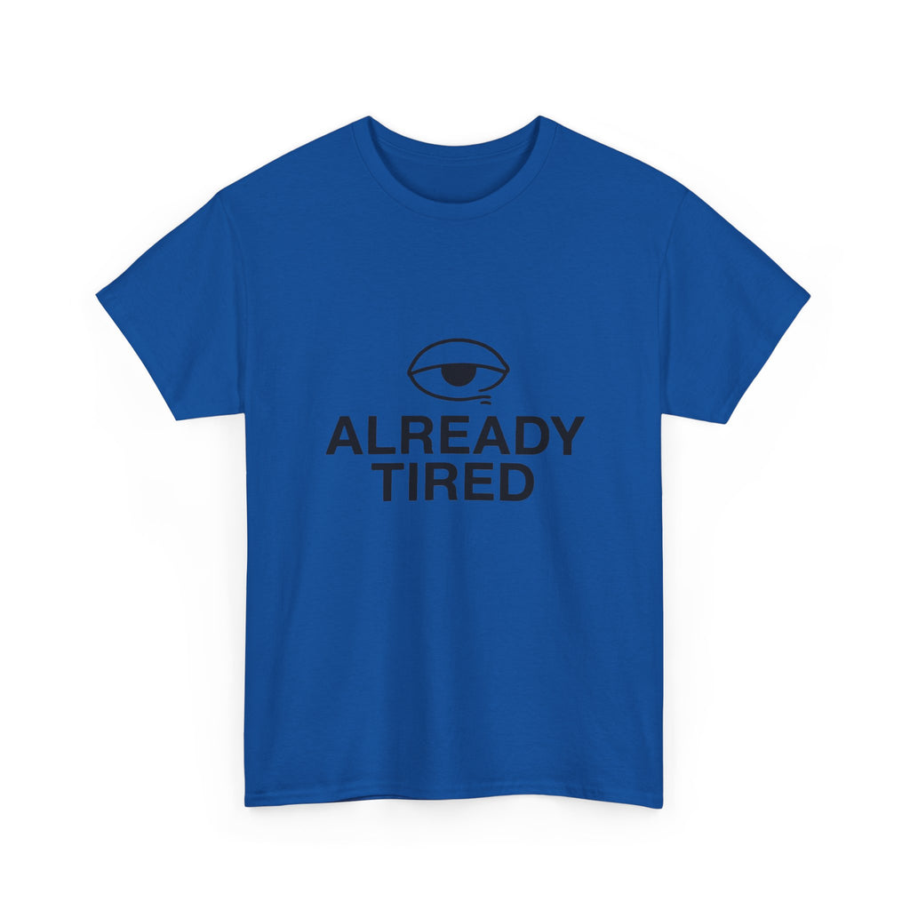 Already Tired Tee — Minimal Eye Graphic Short-Sleeve T-Shirt