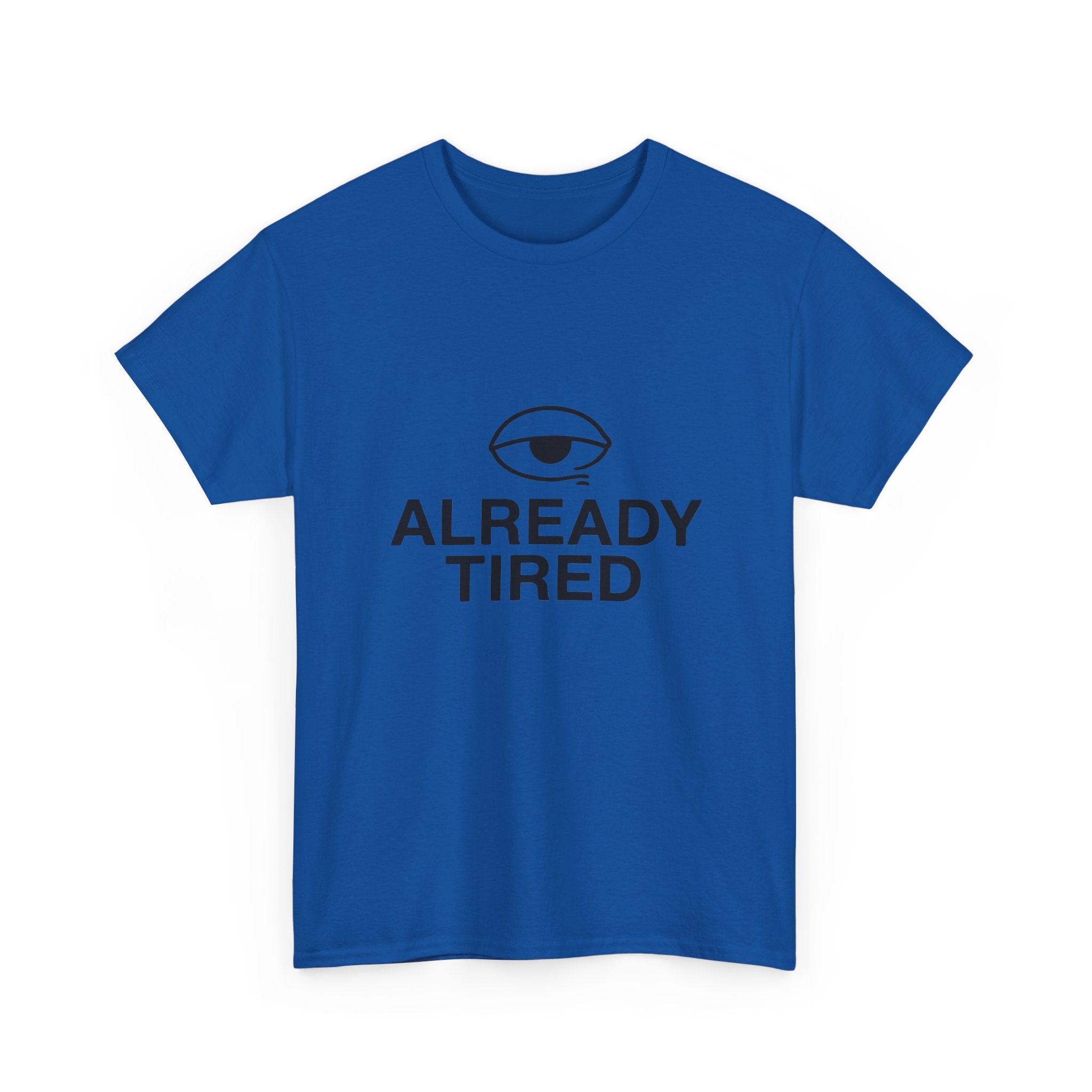Already Tired Tee — Minimal Eye Graphic Short-Sleeve T-Shirt