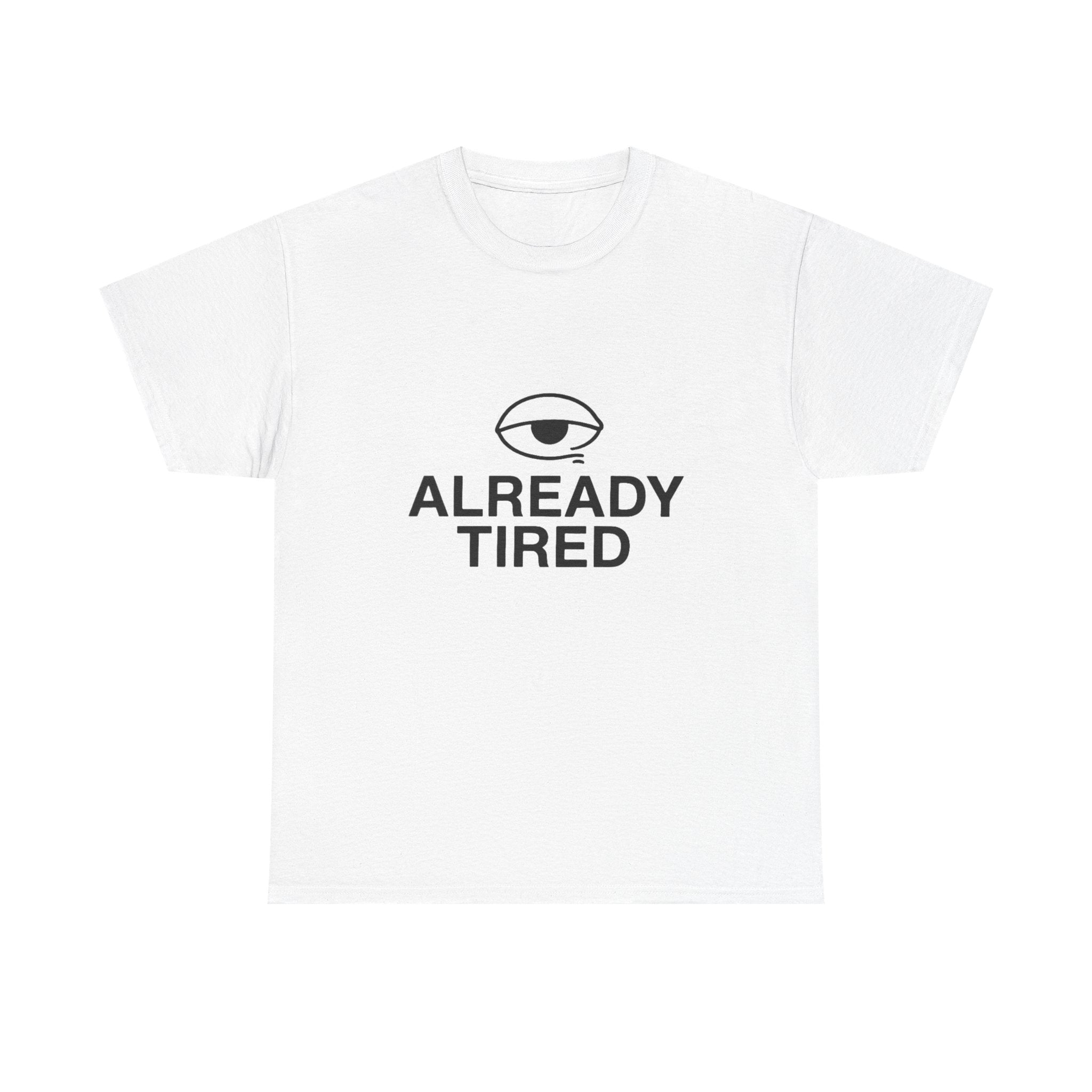 Already Tired Tee — Minimal Eye Graphic Short-Sleeve T-Shirt