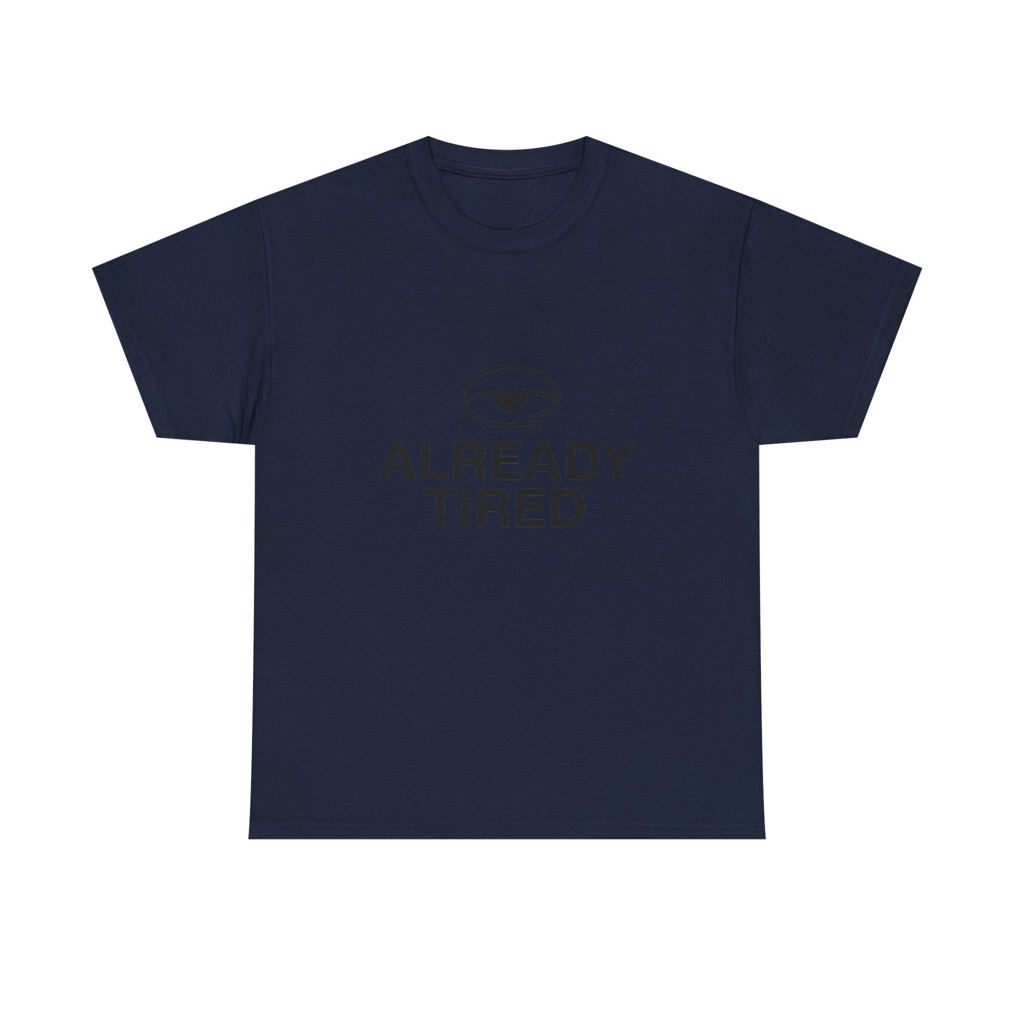 Already Tired Tee — Minimal Eye Graphic Short-Sleeve T-Shirt