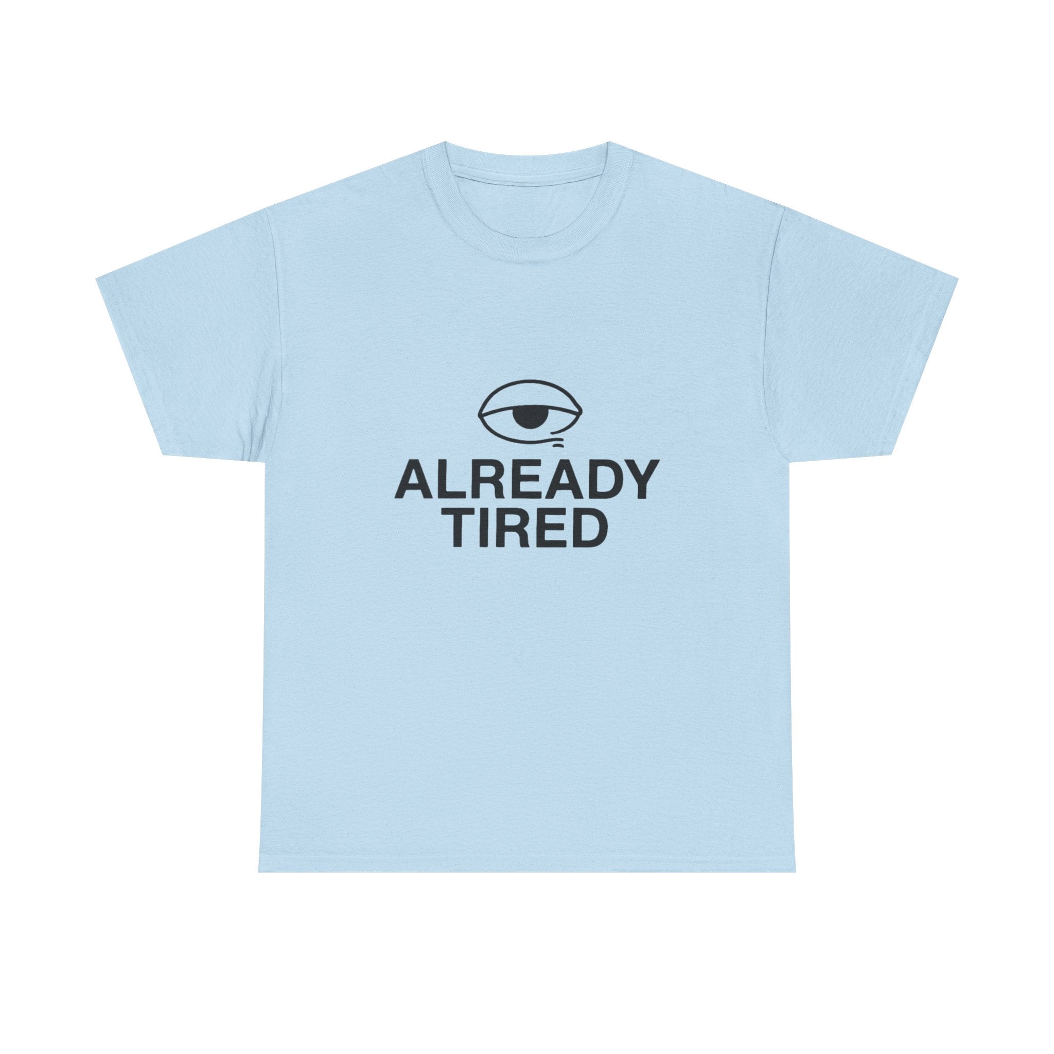 Already Tired Tee — Minimal Eye Graphic Short-Sleeve T-Shirt