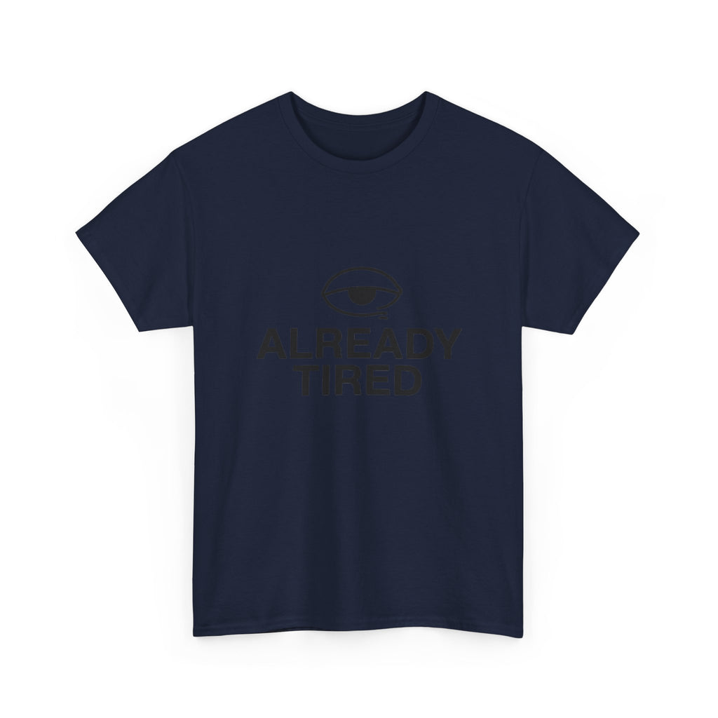 Already Tired Tee — Minimal Eye Graphic Short-Sleeve T-Shirt
