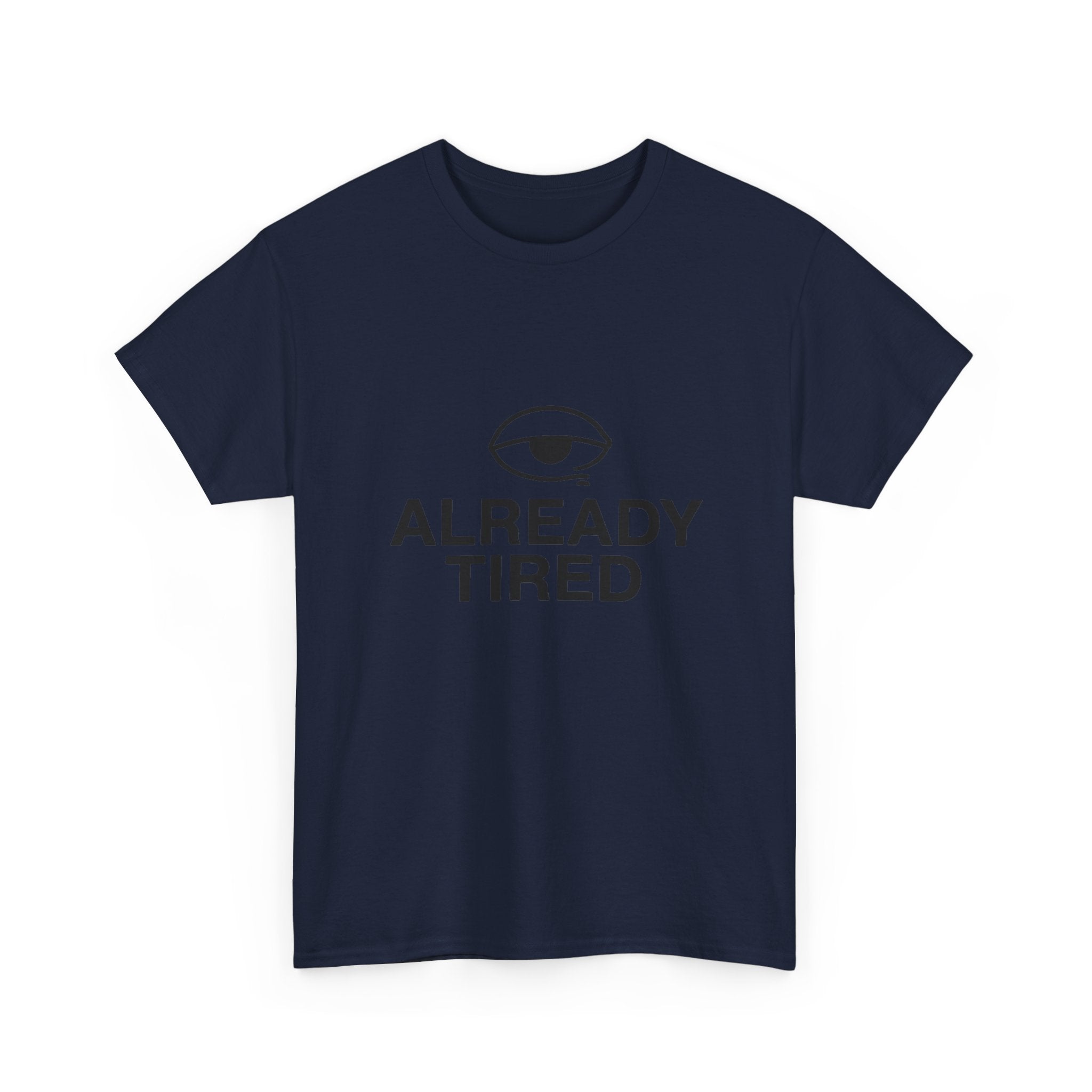 Already Tired Tee — Minimal Eye Graphic Short-Sleeve T-Shirt